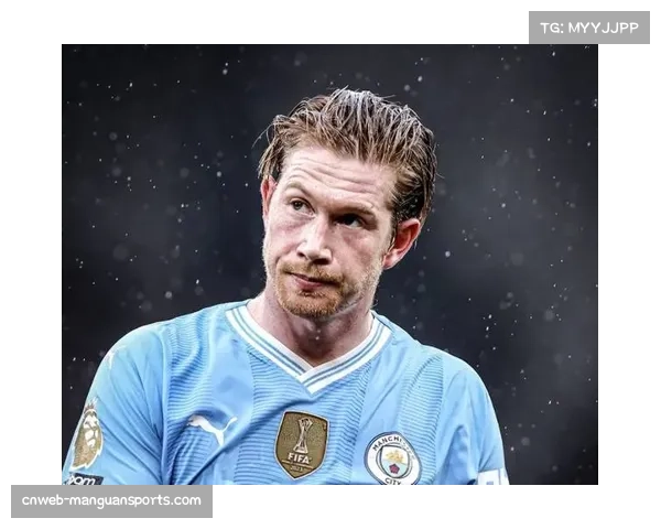 德布劳内伤缺影响曼城进攻 中场创造力不足问题暴露